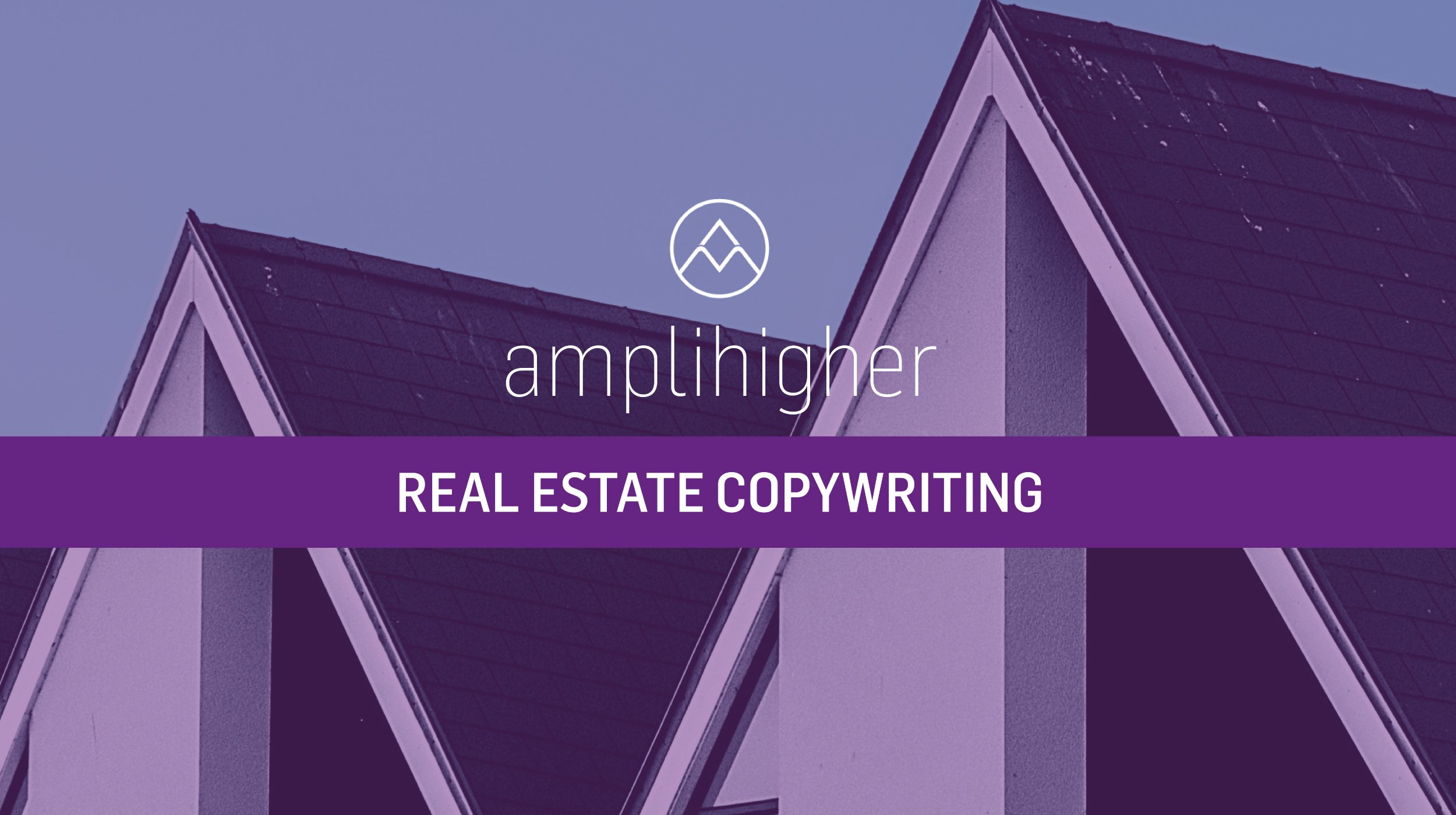 Real Estate Copywriting - Amplihigher